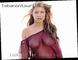 Looking women in KY for NSA sex, drama-free.